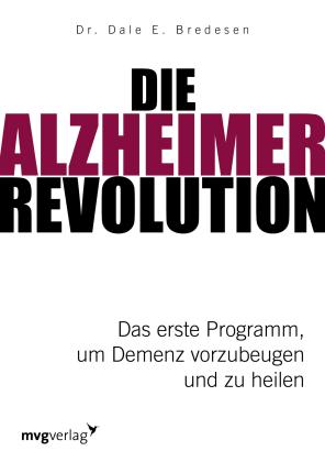 Dale E. Bredesen: Die Alzheimer-Revolution 