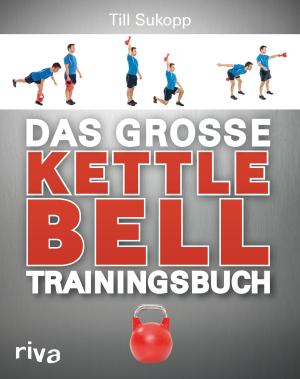 Till Dr. Sukopp, Till Sukopp: Das große Kettlebell-Trainingsbuch 
