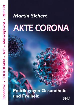 Martin Sichert: Akte Corona 