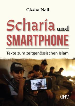 Chaim Noll: Scharia und Smartphone 