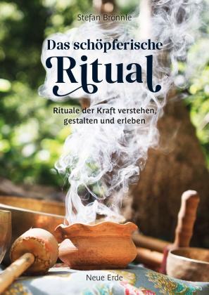 Stefan Brönnle: Das schöpferische Ritual 