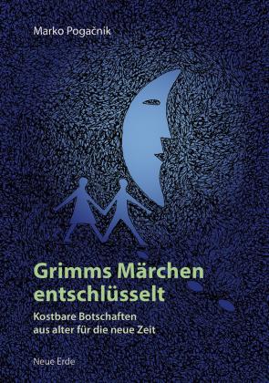 Marko Pogacnik: Grimms Märchen entschlüsselt 