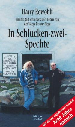 Klaus Bittermann, Harry Rowohlt, Ulla Rowohlt, Ralf Sotscheck: In Schlucken-zwei-Spechte 