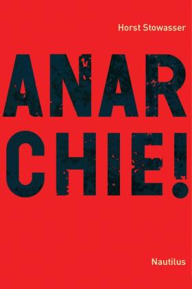 Horst Stowasser: Anarchie! 