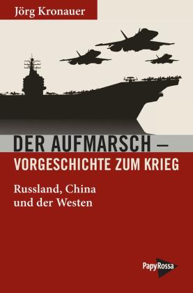 Jörg Kronauer: Der Aufmarsch – Vorgeschichte zum Krieg 