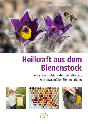 Norbert Poeplau, Almut Tobis: Heilkraft aus dem Bienenstock 