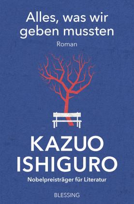 Kazuo Ishiguro: Alles, was wir geben mussten 