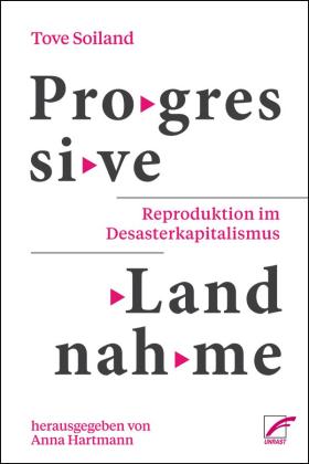 Anna Hartmann, Tove Soiland: Progressive Landnahme 