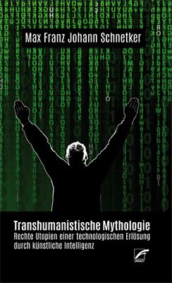Max Franz Johann Schnetker: Transhumanistische Mythologie 