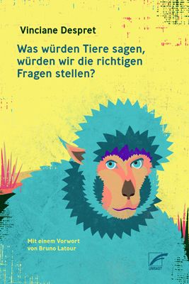 Vinciane Despret: Was würden Tiere sagen, würden wir die richtigen Fragen stellen? 