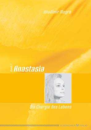Wladimir Megre: Anastasia - Die Energie des Lebens 