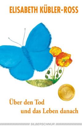 Elisabeth Kübler-Ross: Über den Tod und das Leben danach 