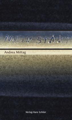Andrea Mittag: Mein Staat 