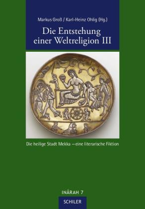 Markus Groß, Markus Gross, Karl-Heinz Ohlig: Die Entstehung einer Weltreligion III 