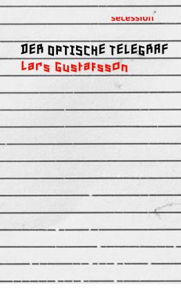 Lars Gustafsson: Der optische Telegraf 