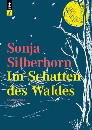 Sonja Silberhorn: Im Schatten des Waldes 