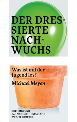 Michael Meyen: Der dressierte Nachwuchs 