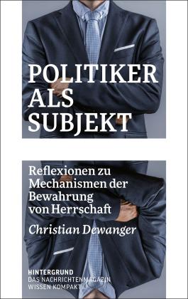 Christian Dewanger: Politiker als Subjekt 