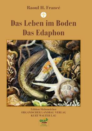 Raoul H. Francé, Kurt Walter Lau: Das Leben im Boden/Das Edaphon 
