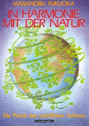 Masanobu Fukuoka: In Harmonie mit der Natur 