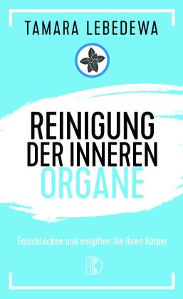 Tamara Lebedewa: Reinigung der inneren Organe 