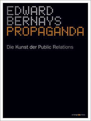 Edward Bernays, Mark Crispin Miller: Propaganda 