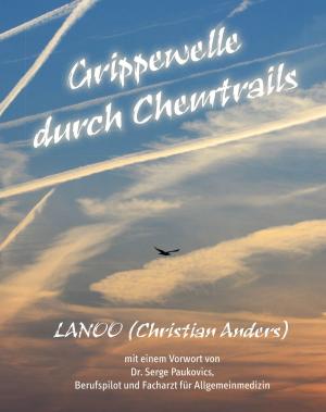 Christian Anders, Elke Straube: Grippewelle durch Chemtrails 