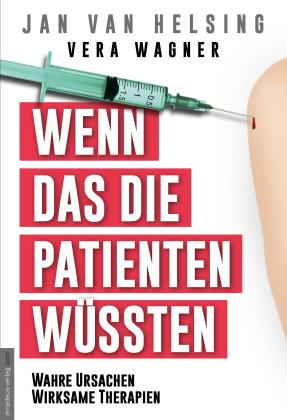 Jan van Helsing, Jan van Helsing, Vera Wagner: Wenn das die Patienten wüssten 