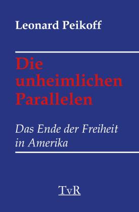 Leonard S. Peikoff, Ayn Rand: Die unheimlichen Parallelen 