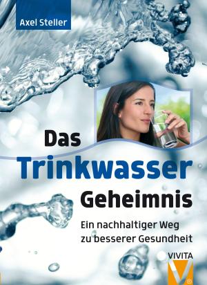 Axel Steller: Das Trinkwassergeheimnis 