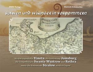 Dietrich Schumacher: Slawen und Wikinger in Vorpommern 