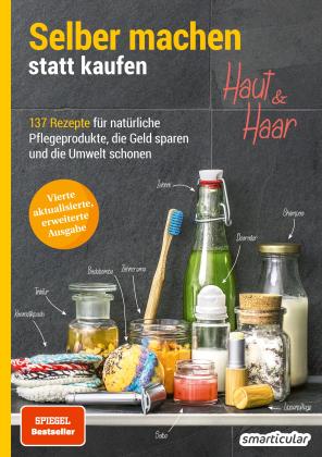 smarticular Verlag, smarticular Verlag: Selber machen statt kaufen - Haut und Haar 