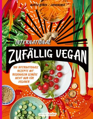 Marta Dymek, smarticular Verlag, smarticular Verlag: Zufällig vegan – International 