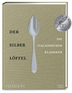 Phaidon, Phaidon: Der Silberlöffel – Die italienischen Klassiker 