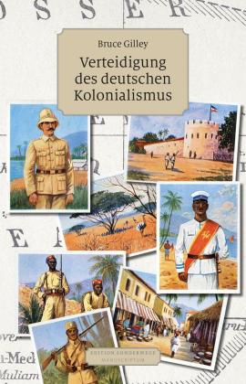 Bruce Gilley: Verteidigung des deutschen Kolonialismus 
