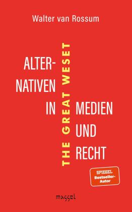 Walter van Rossum: Alternativen in Medien und Recht 