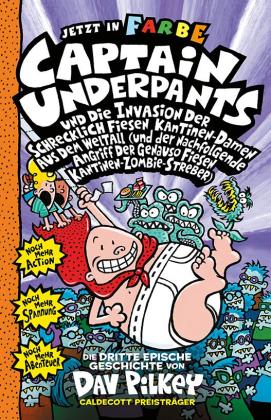 Dav Pilkey: Captain Underpants Band 3 - Captain Underpants und die Invasion der schrecklich fiesen Kantinen-Damen 
