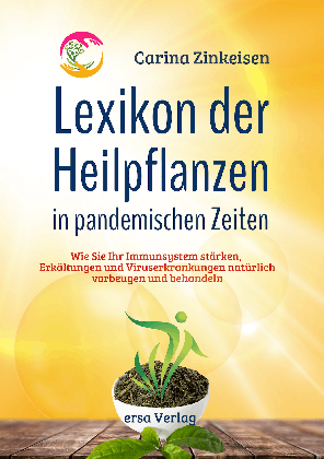 Carina Zinkeisen: Lexikon der Heilpflanzen in pandemischen Zeiten 