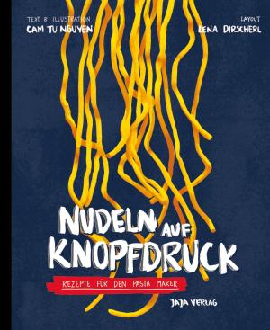 Cam Tu Nguyen: Nudeln auf Knopfdruck 
