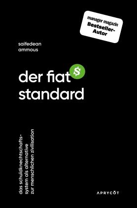 Saifedean Ammous: Der Fiat-Standard 