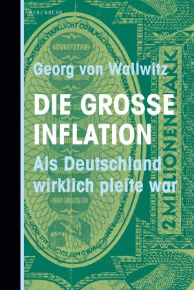 Georg von Wallwitz: Die große Inflation 