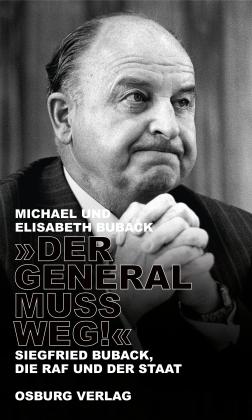 Elisabeth Buback, Michael Buback: "Der General muss weg!" 