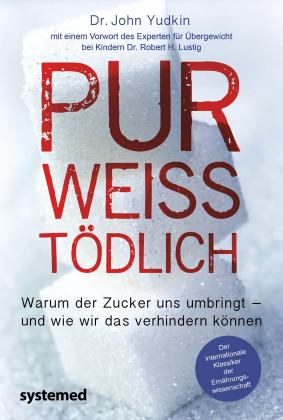 John Yudkin: Pur, weiß, tödlich 