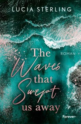 Lucia Sterling: The waves that swept us away (Lifeguard 2) 