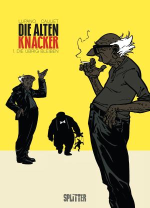 Paul Cauuet, Wilfrid Lupano: Die Alten Knacker. Band 1 