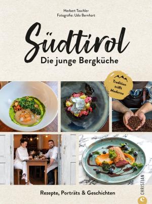 Herbert Taschler: Südtirol: Die junge Bergküche 