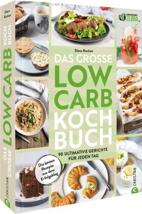 Diana Ruchser: Das große Low-Carb-Kochbuch 