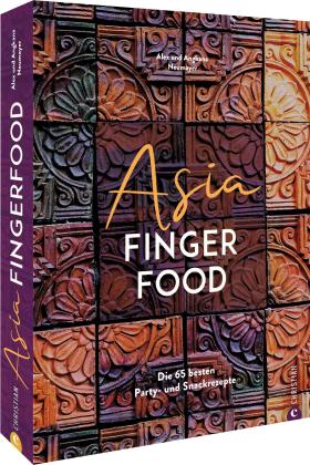 Alex und Angkana Neumayer: Asia Fingerfood 