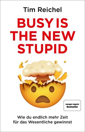 Tim Reichel: Busy is the new stupid 