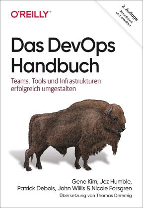 Patrick Debois, Nicole Forsgren, Jez Humble, Gene Kim, John Willis: Das DevOps-Handbuch 